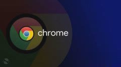 Chrome浏览器依然是最受欢迎的浏览器 排名轻微下滑